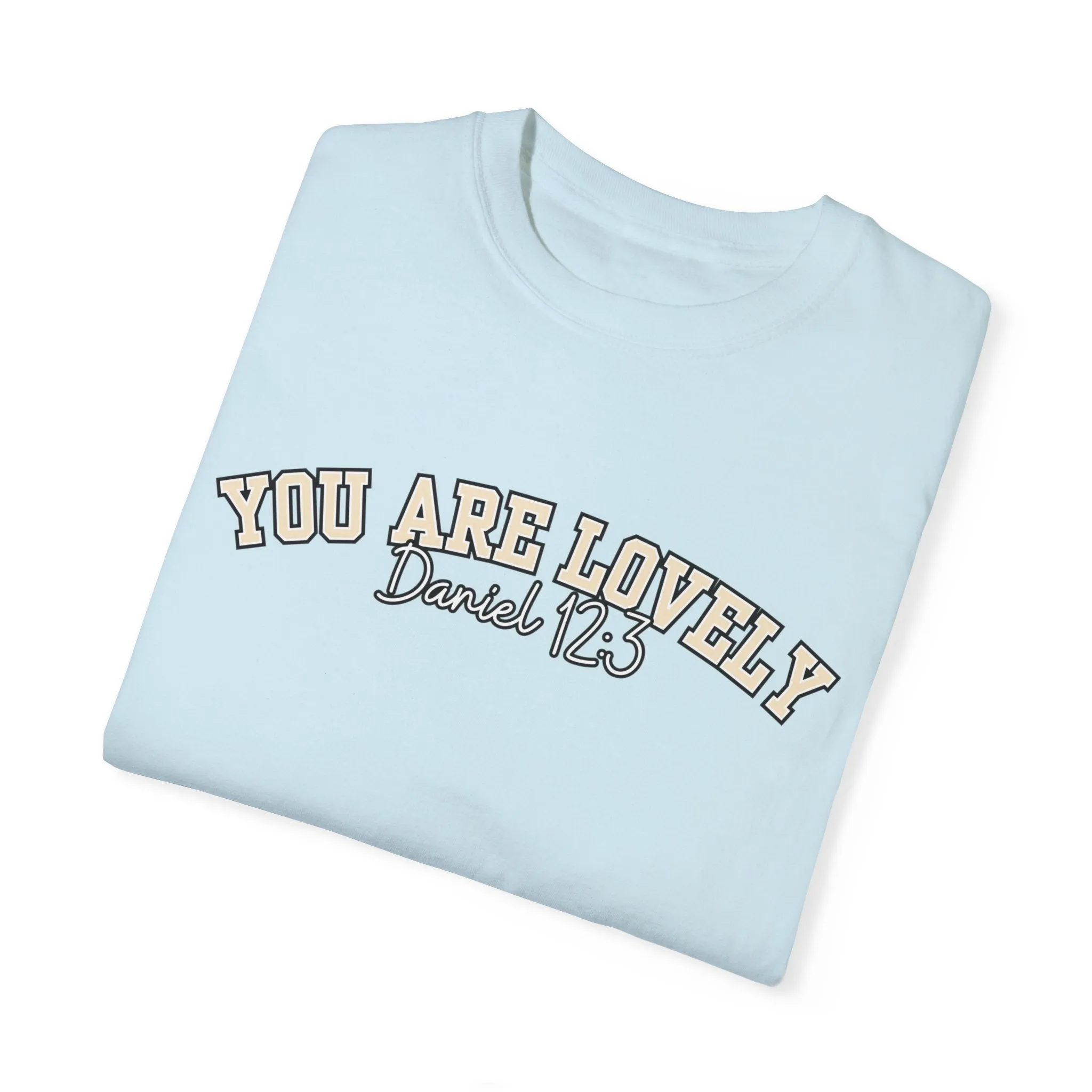 Comfort Colors Women's You Are Lovely: Empowering T-Shirt for Positive Vibes